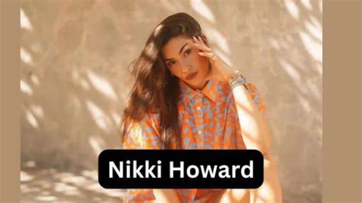 Nikki Howard Age | Wiki, Net worth, Bio, Height, Boyfriend